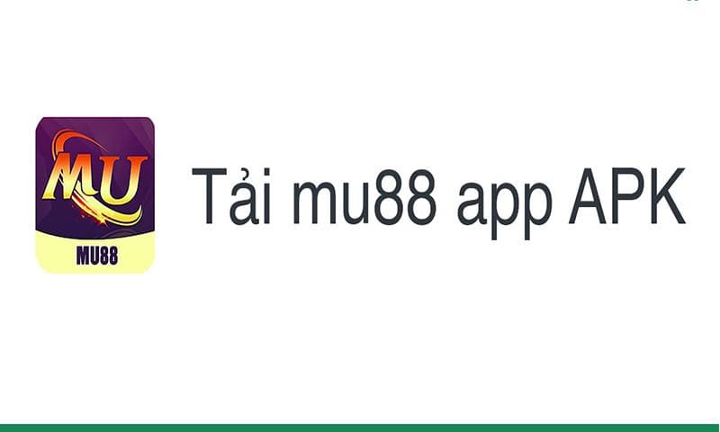 Hướng dẫn tải mu88 app